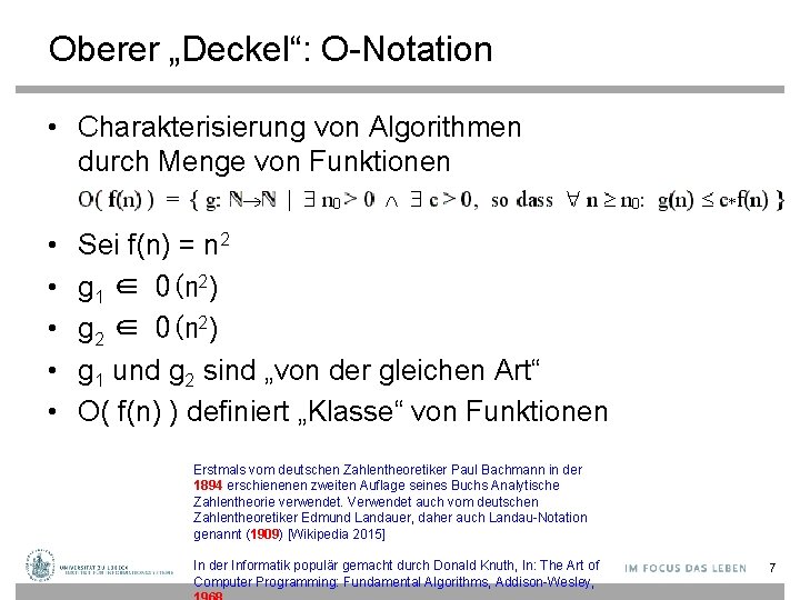 Oberer „Deckel“: O-Notation • Charakterisierung von Algorithmen durch Menge von Funktionen • • •