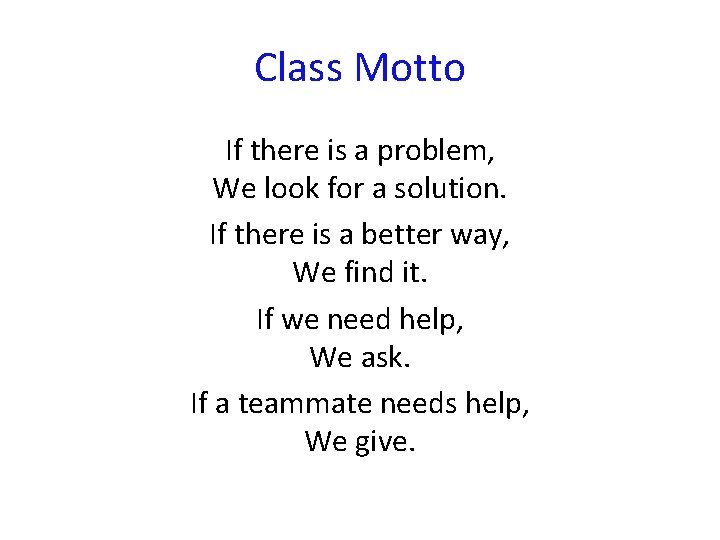 Class Motto If there is a problem, We look for a solution. If there