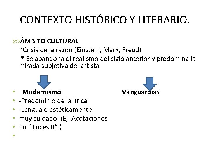 CONTEXTO HISTÓRICO Y LITERARIO. ÁMBITO CULTURAL *Crisis de la razón (Einstein, Marx, Freud) *