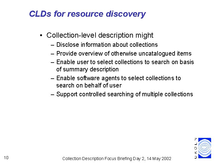 CLDs for resource discovery • Collection-level description might – Disclose information about collections –