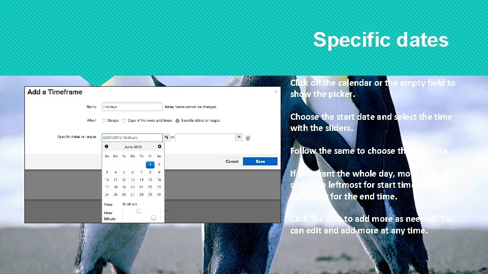 Specific dates Click on the calendar or the empty field to show the picker.