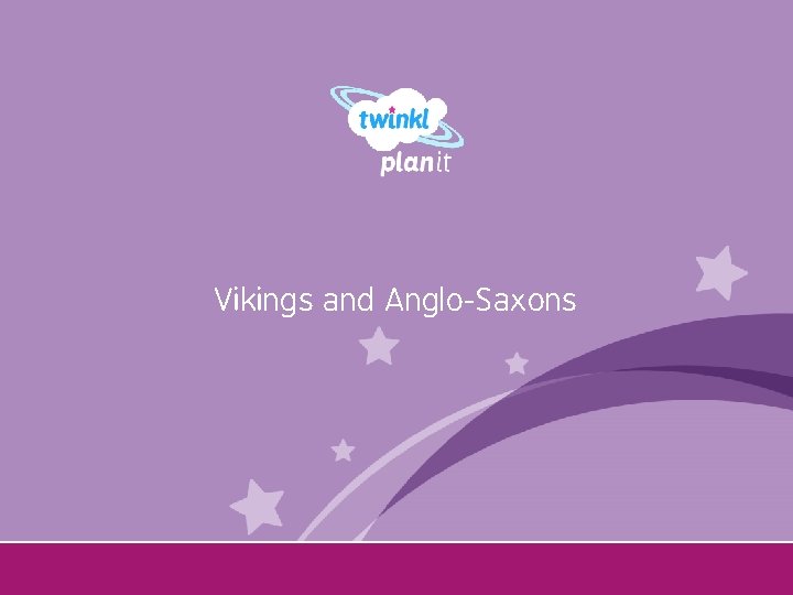Vikings and Anglo-Saxons Year One 