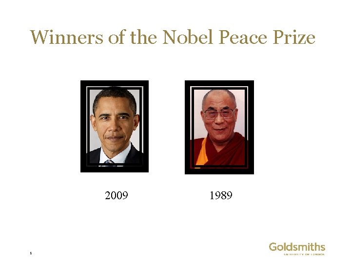 Winners of the Nobel Peace Prize 2009 1 1989 