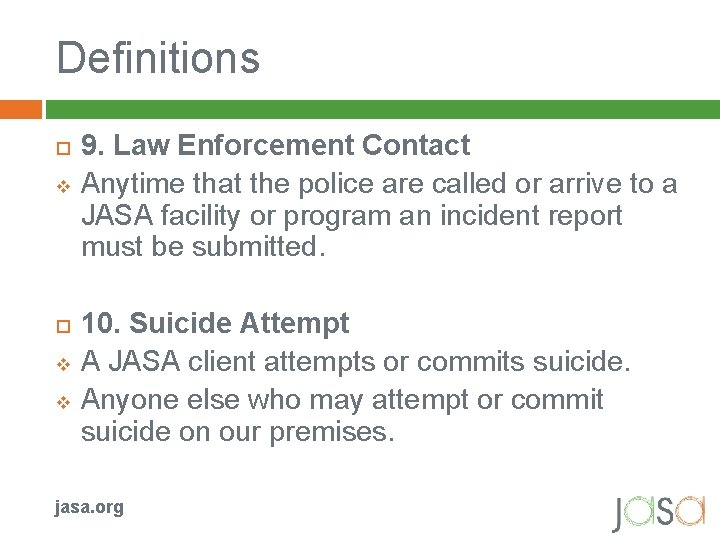 Definitions v v v 9. Law Enforcement Contact Anytime that the police are called