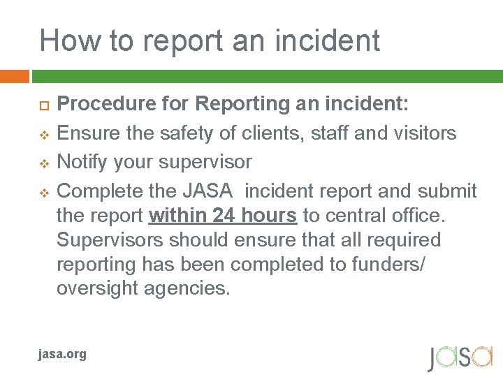 How to report an incident v v v Procedure for Reporting an incident: Ensure