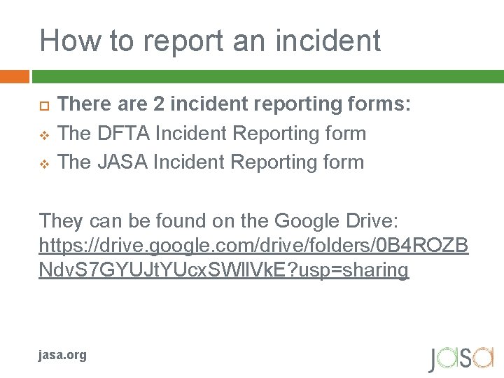 How to report an incident v v There are 2 incident reporting forms: The