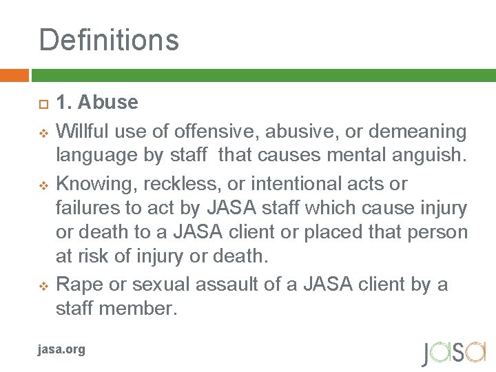 Definitions v v v 1. Abuse Willful use of offensive, abusive, or demeaning language