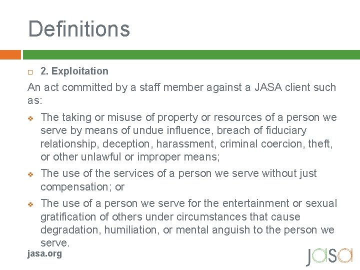Definitions 2. Exploitation An act committed by a staff member against a JASA client