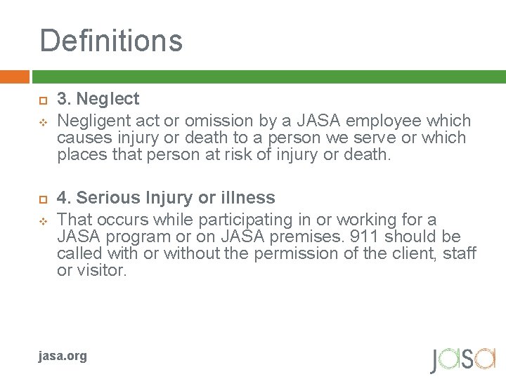 Definitions v v 3. Neglect Negligent act or omission by a JASA employee which