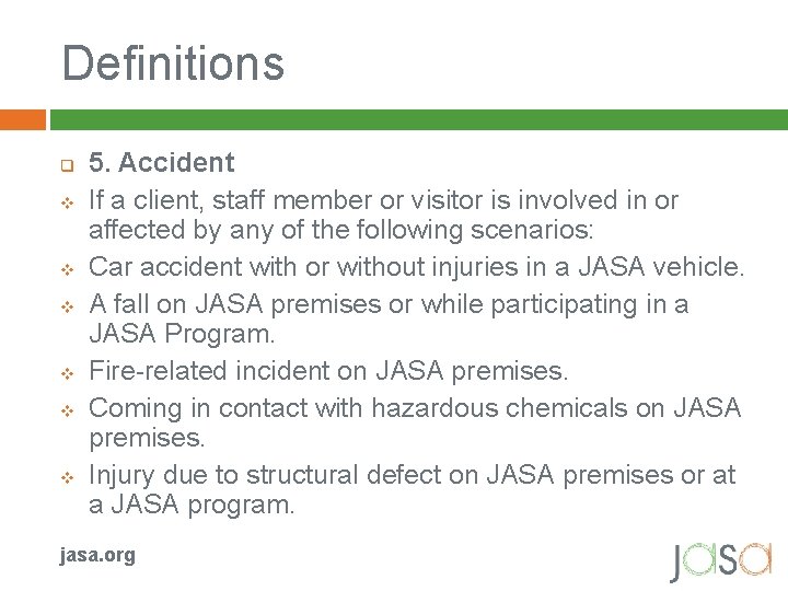 Definitions q v v v 5. Accident If a client, staff member or visitor