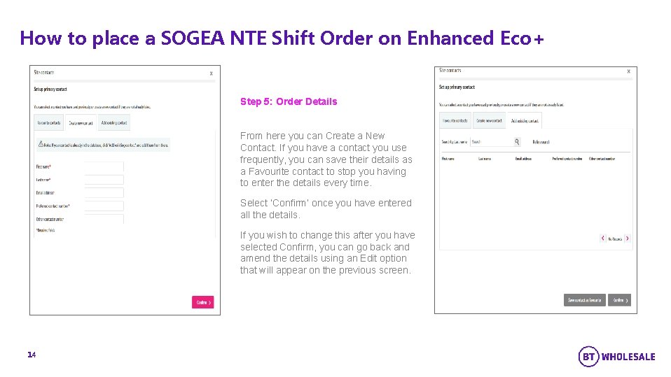 How to place a SOGEA NTE Shift Order on Enhanced Eco+ Step 5: Order
