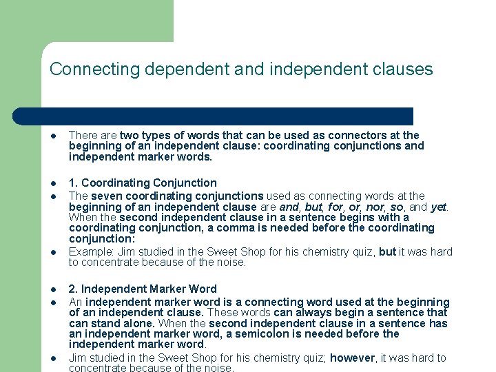 Connecting dependent and independent clauses l There are two types of words that can