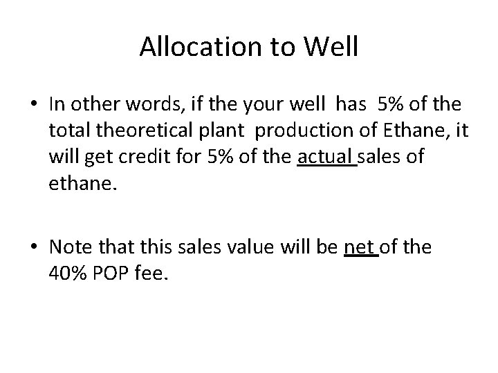Allocation to Well • In other words, if the your well has 5% of