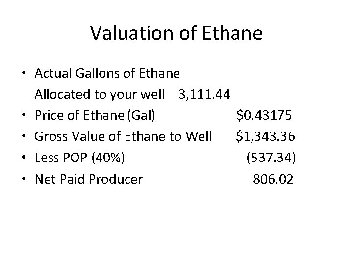 Valuation of Ethane • Actual Gallons of Ethane Allocated to your well 3, 111.