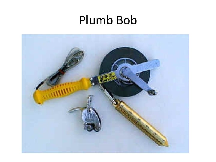 Plumb Bob 