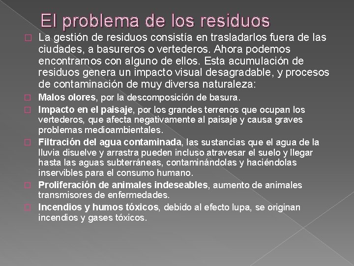 El problema de los residuos � La gestión de residuos consistía en trasladarlos fuera