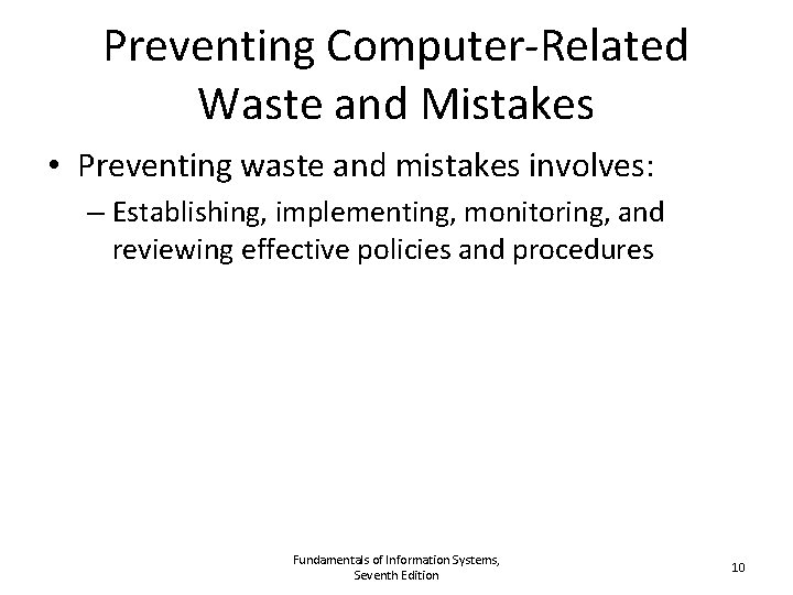 Preventing Computer-Related Waste and Mistakes • Preventing waste and mistakes involves: – Establishing, implementing,