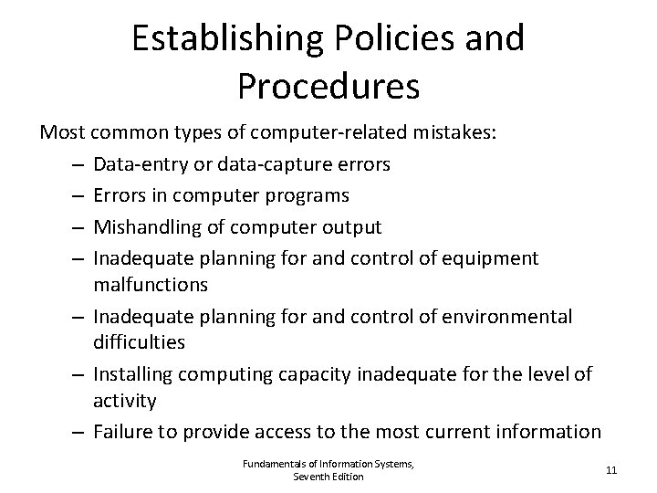 Establishing Policies and Procedures Most common types of computer-related mistakes: – Data-entry or data-capture