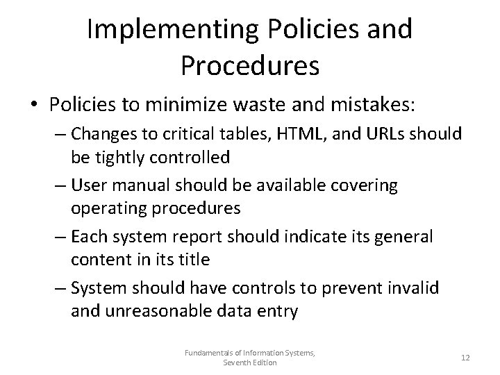 Implementing Policies and Procedures • Policies to minimize waste and mistakes: – Changes to