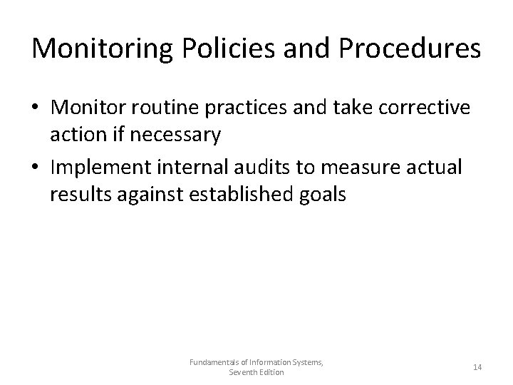 Monitoring Policies and Procedures • Monitor routine practices and take corrective action if necessary