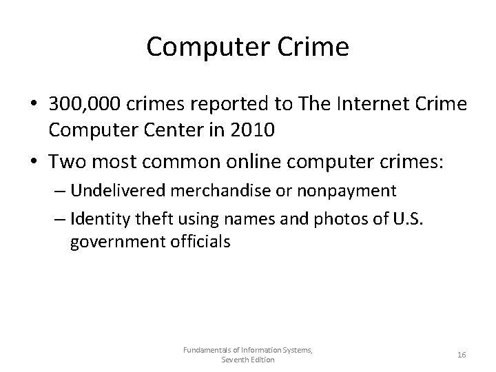 Computer Crime • 300, 000 crimes reported to The Internet Crime Computer Center in