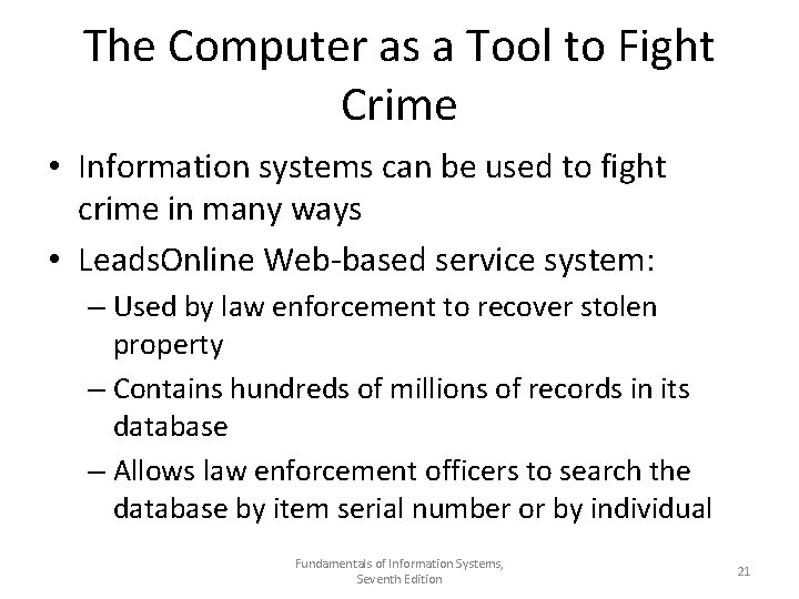 The Computer as a Tool to Fight Crime • Information systems can be used