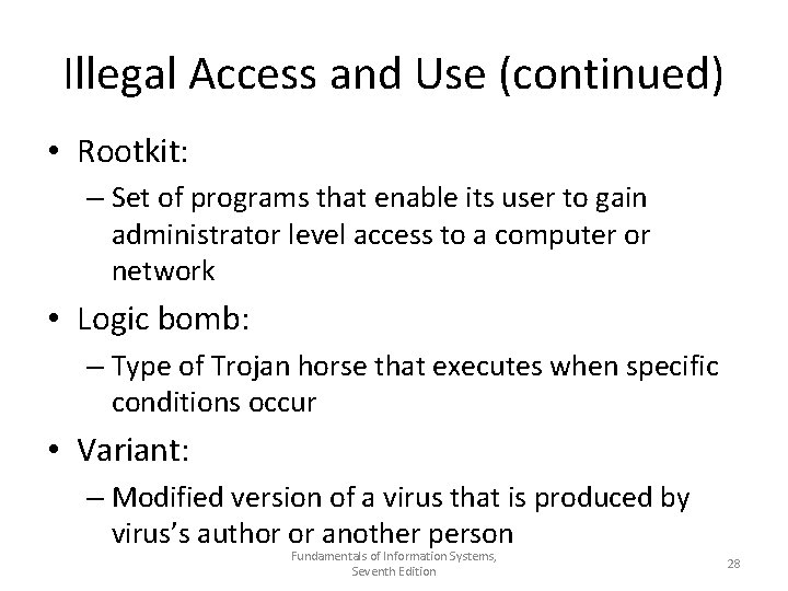 Illegal Access and Use (continued) • Rootkit: – Set of programs that enable its