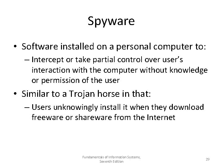 Spyware • Software installed on a personal computer to: – Intercept or take partial