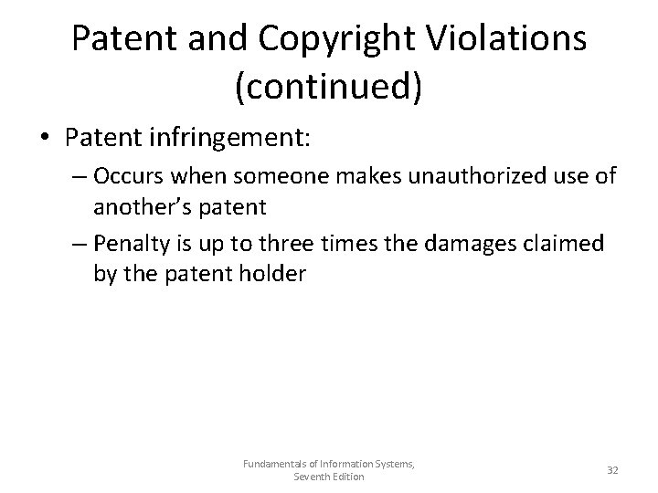 Patent and Copyright Violations (continued) • Patent infringement: – Occurs when someone makes unauthorized