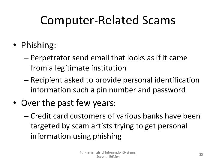 Computer-Related Scams • Phishing: – Perpetrator send email that looks as if it came