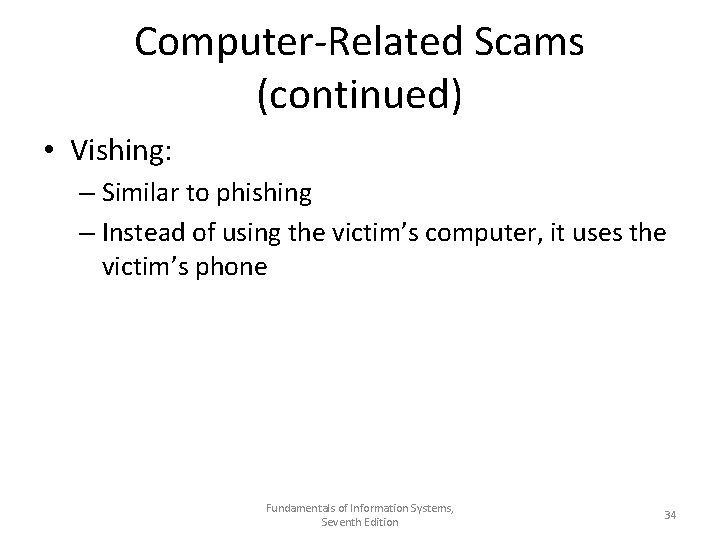 Computer-Related Scams (continued) • Vishing: – Similar to phishing – Instead of using the