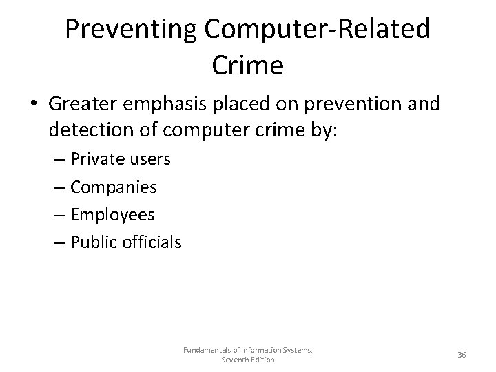 Preventing Computer-Related Crime • Greater emphasis placed on prevention and detection of computer crime