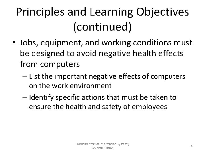 Principles and Learning Objectives (continued) • Jobs, equipment, and working conditions must be designed