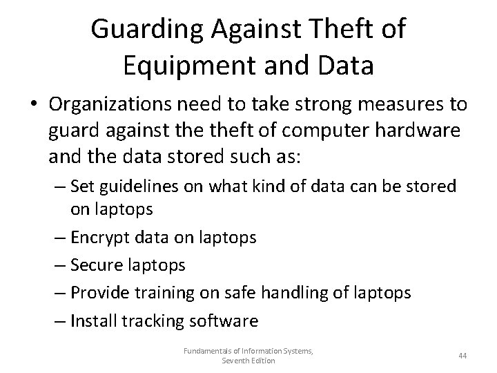 Guarding Against Theft of Equipment and Data • Organizations need to take strong measures