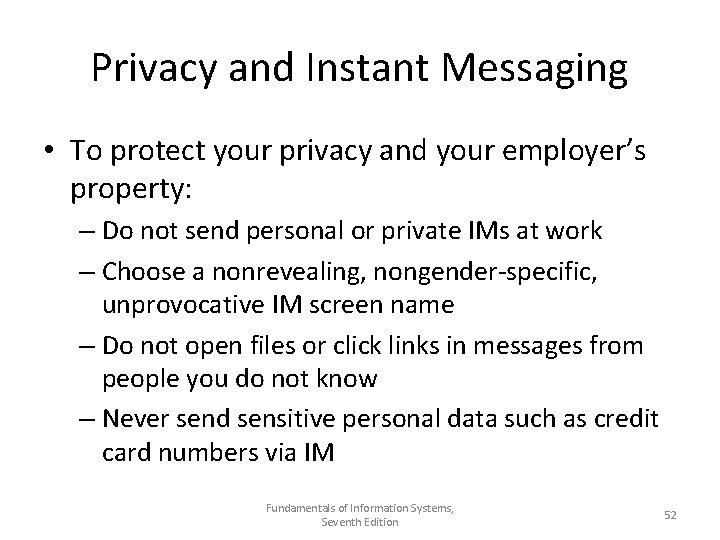 Privacy and Instant Messaging • To protect your privacy and your employer’s property: –