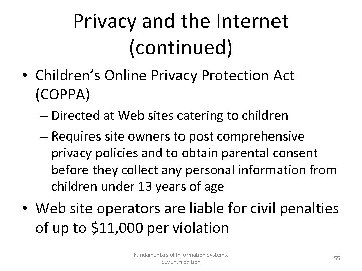 Privacy and the Internet (continued) • Children’s Online Privacy Protection Act (COPPA) – Directed