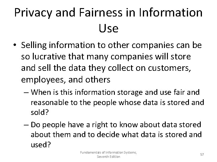 Privacy and Fairness in Information Use • Selling information to other companies can be