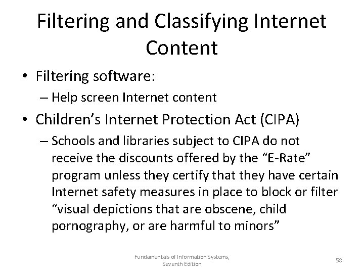 Filtering and Classifying Internet Content • Filtering software: – Help screen Internet content •