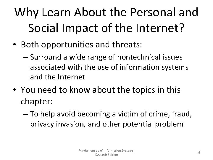 Why Learn About the Personal and Social Impact of the Internet? • Both opportunities