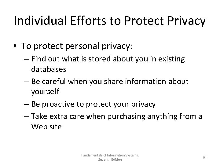 Individual Efforts to Protect Privacy • To protect personal privacy: – Find out what