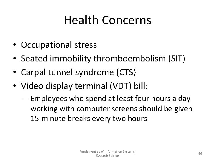 Health Concerns • • Occupational stress Seated immobility thromboembolism (SIT) Carpal tunnel syndrome (CTS)