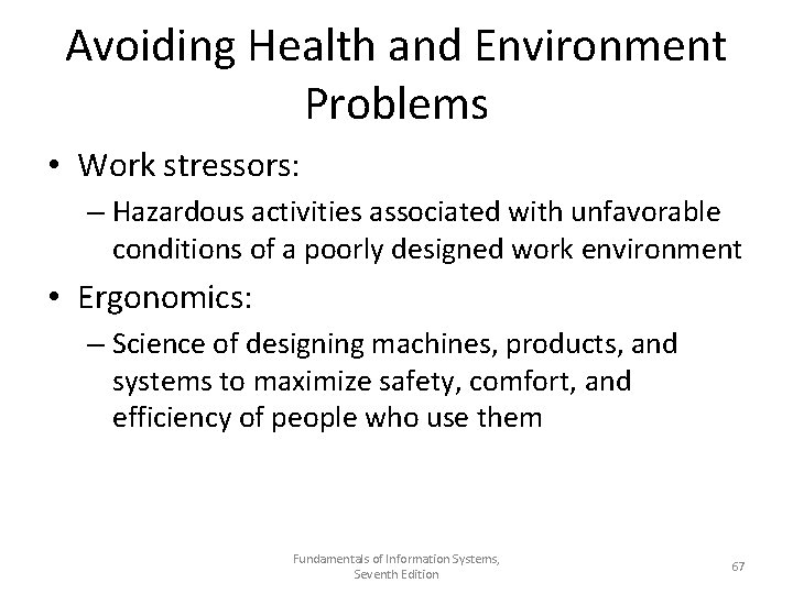 Avoiding Health and Environment Problems • Work stressors: – Hazardous activities associated with unfavorable