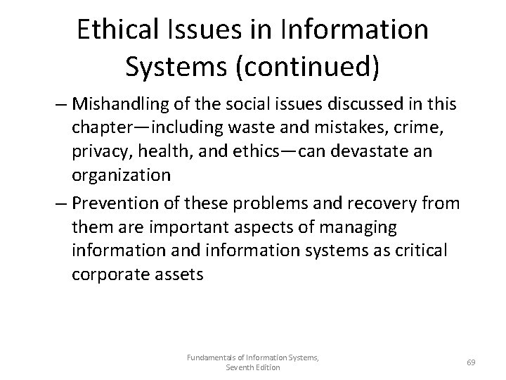 Ethical Issues in Information Systems (continued) – Mishandling of the social issues discussed in