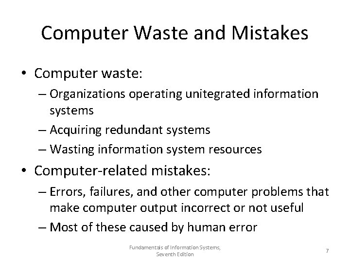 Computer Waste and Mistakes • Computer waste: – Organizations operating unitegrated information systems –
