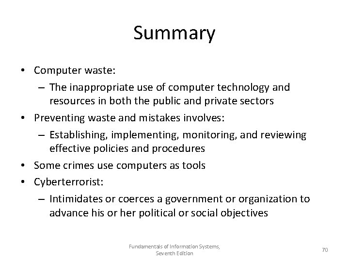 Summary • Computer waste: – The inappropriate use of computer technology and resources in