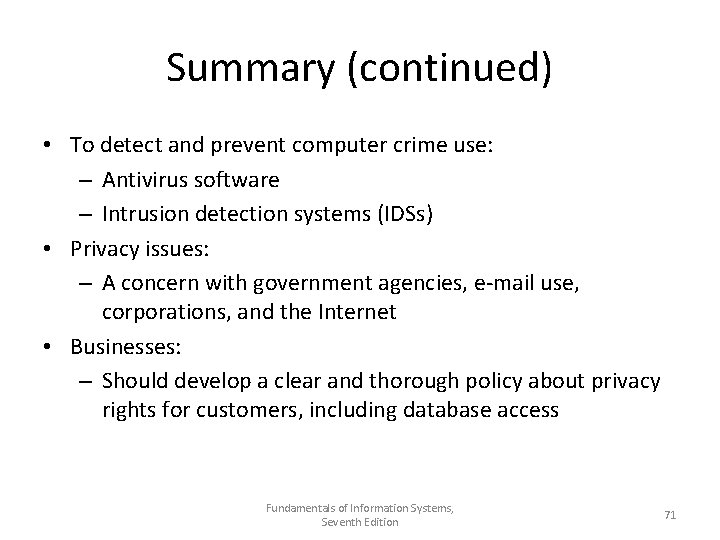Summary (continued) • To detect and prevent computer crime use: – Antivirus software –