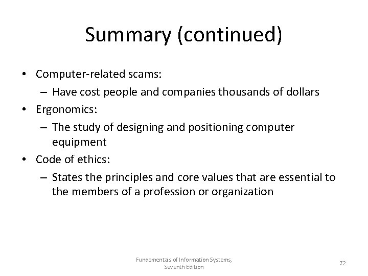 Summary (continued) • Computer-related scams: – Have cost people and companies thousands of dollars