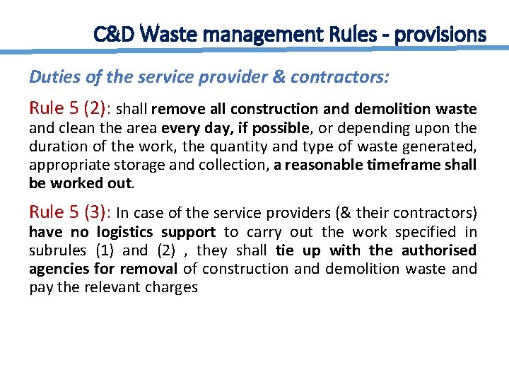 C&D Waste management Rules - provisions Duties of the service provider & contractors: Rule