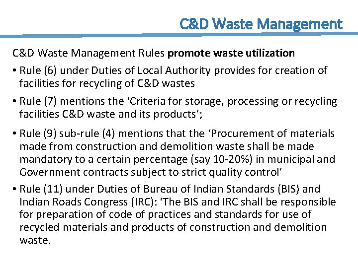 C&D Waste Management Rules promote waste utilization • Rule (6) under Duties of Local