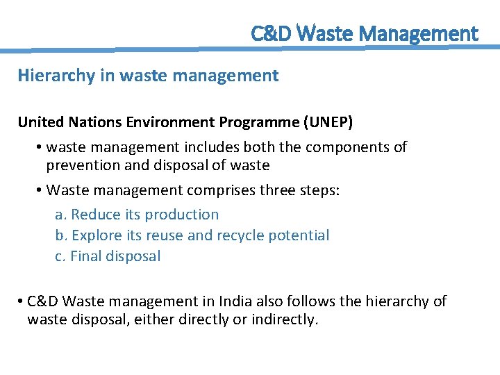 C&D Waste Management Hierarchy in waste management United Nations Environment Programme (UNEP) • waste